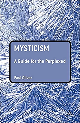 Mysticism: A Guide for the Perplexed (Guides for The Perplexed)